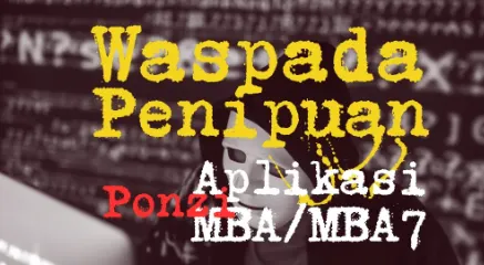 Belum Terdaftar OJK, Ini Risiko Mengikuti Aplikasi Investasi Seperti MBA7